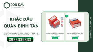 Làm Con Dấu Quận Bình Tân Giao Nhanh | Condau.com.vn