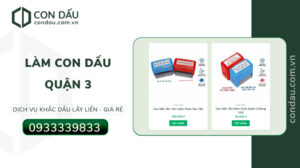 Làm Con Dấu Quận 3 Giao Hoả Tốc | Condau.com.vn